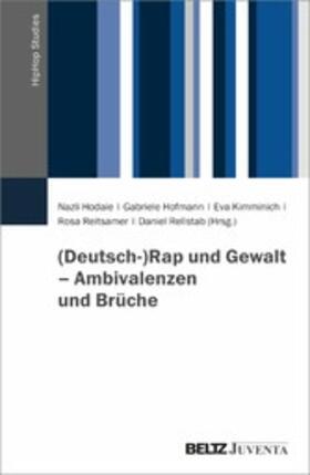 Hodaie / Hofmann / Kimminich |  (Deutsch-)Rap und Gewalt - Ambivalenzen und Brüche | eBook | Sack Fachmedien