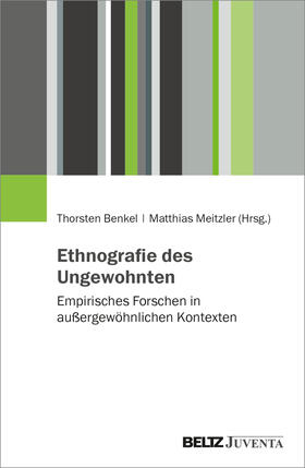 Benkel / Meitzler |  Ethnografie des Ungewohnten | Buch |  Sack Fachmedien
