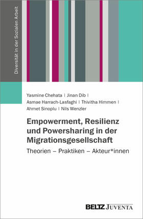 Chehata / Dib / Harrach-Lasfaghi |  Empowerment, Resilienz und Powersharing in der Migrationsgesellschaft | Buch |  Sack Fachmedien