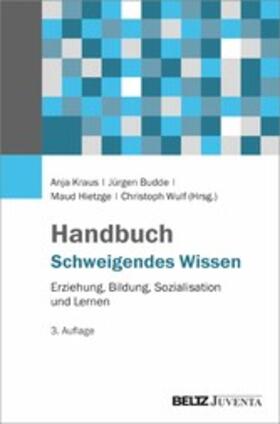 Kraus / Budde / Hietzge |  Handbuch Schweigendes Wissen | eBook | Sack Fachmedien