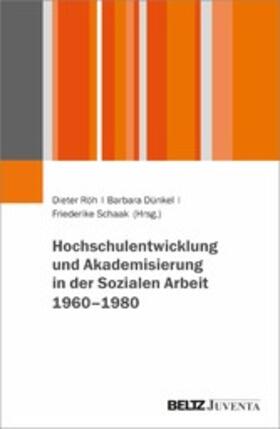 Röh / Dünkel / Schaak |  Hochschulentwicklung und Akademisierung in der Sozialen Arbeit 1960-1980 | eBook | Sack Fachmedien