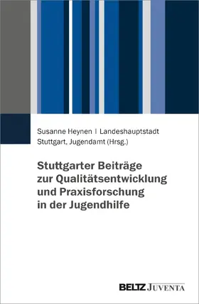 Heynen |  Stuttgarter Beiträge zur Qualitätsentwicklung und Praxisforschung in der Jugendhilfe | Buch |  Sack Fachmedien