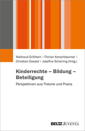 Grillitsch / Kerschbaumer / Oswald |  Kinderrechte - Bildung - Beteiligung | Buch |  Sack Fachmedien
