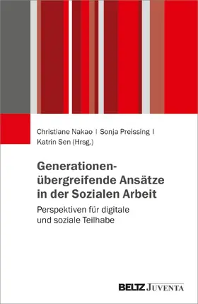 Nakao / Preissing / Sen |  Generationenübergreifende Ansätze in der Sozialen Arbeit | Buch |  Sack Fachmedien