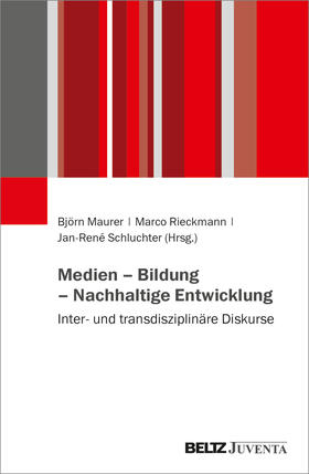 Maurer / Rieckmann / Schluchter |  Medien - Bildung - Nachhaltige Entwicklung | Buch |  Sack Fachmedien