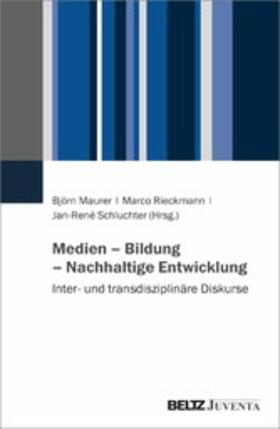Maurer / Rieckmann / Schluchter | Medien - Bildung - Nachhaltige Entwicklung | E-Book | sack.de