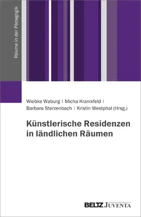 Waburg / Kranixfeld / Sterzenbach |  Künstlerische Residenzen in ländlichen Räumen | Buch |  Sack Fachmedien