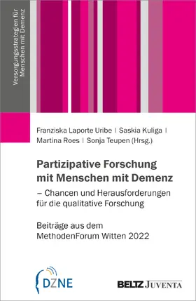 Laporte Uribe / Kuliga / Roes |  Partizipative Forschung mit Menschen mit Demenz - Chancen und Herausforderungen für die qualitative Forschung | Buch |  Sack Fachmedien