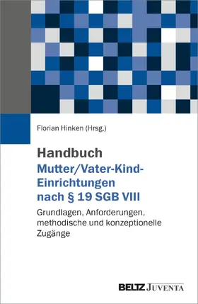 Hinken |  Handbuch Mutter/Vater-Kind-Einrichtungen | Buch |  Sack Fachmedien