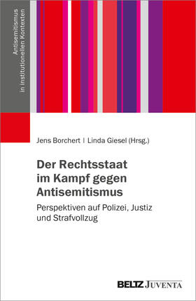 Borchert / Giesel |  Der Rechtsstaat im Kampf gegen Antisemitismus | Buch |  Sack Fachmedien