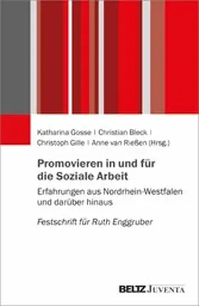 Gosse / Bleck / Gille | Promovieren in und für die Soziale Arbeit | E-Book | sack.de