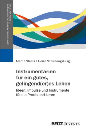 Staats / Schwering |  Instrumentarien für ein gutes, gelingend(er)es Leben | Buch |  Sack Fachmedien