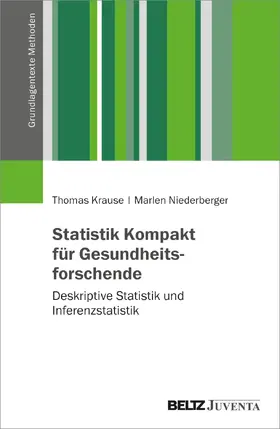 Krause / Niederberger |  Statistik Kompakt für Gesundheitsforschende | Buch |  Sack Fachmedien