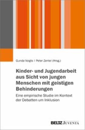 Voigts / Zentel | Kinder- und Jugendarbeit aus Sicht von jungen Menschen mit geistigen Behinderungen | E-Book | sack.de