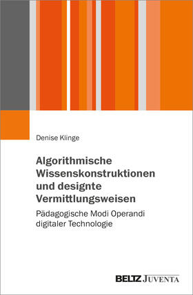 Klinge |  Algorithmische Wissenskonstruktionen und designte Vermittlungsweisen | Buch |  Sack Fachmedien