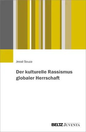 Souza |  Der kulturelle Rassismus globaler Herrschaft | Buch |  Sack Fachmedien