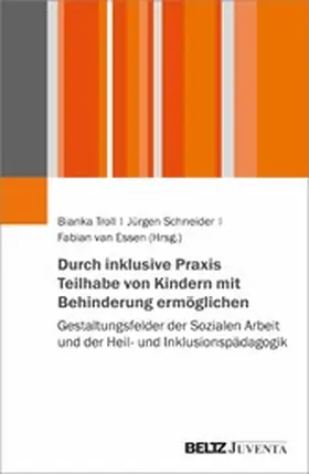 Troll / Schneider / Essen |  Durch inklusive Praxis Teilhabe von Kindern mit Behinderung ermöglichen | eBook | Sack Fachmedien