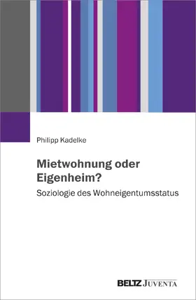 Kadelke |  Mietwohnung oder Eigenheim? | Buch |  Sack Fachmedien