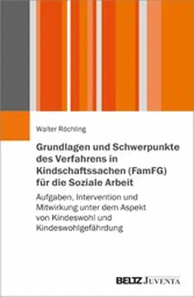 Röchling |  Grundlagen und Schwerpunkte des Verfahrens in Kindschaftssachen (FamFG) für die Soziale Arbeit | eBook | Sack Fachmedien