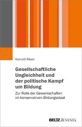 Rösen |  Gesellschaftliche Ungleichheit und der politische Kampf um Bildung | Buch |  Sack Fachmedien