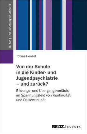 Hensel |  Von der Schule in die Kinder- und Jugendpsychiatrie - und zurück? | Buch |  Sack Fachmedien