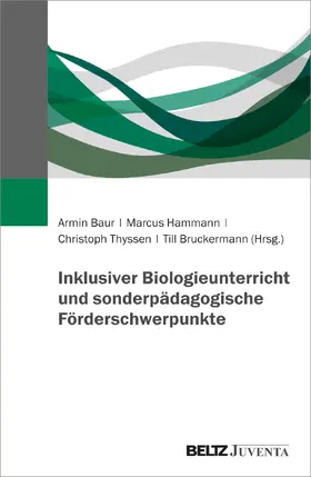 Baur / Hammann / Thyssen |  Inklusiver Biologieunterricht und sonderpädagogische Förderschwerpunkte | Buch |  Sack Fachmedien