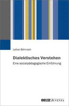 Böhnisch |  Dialektisches Verstehen | Buch |  Sack Fachmedien