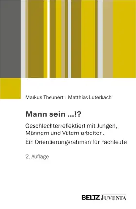 Theunert / Luterbach |  Mann sein ...!? | Buch |  Sack Fachmedien