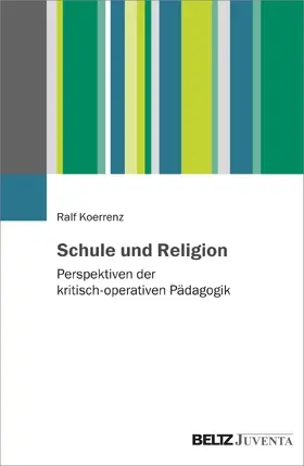 Koerrenz |  Schule und Religion | Buch |  Sack Fachmedien