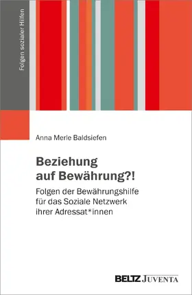 Baldsiefen |  Beziehung auf Bewährung?! | Buch |  Sack Fachmedien