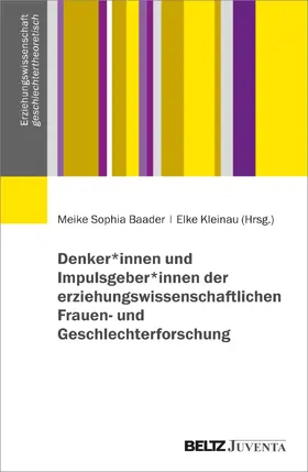 Baader / Kleinau |  Denker*innen und Impulsgeber*innen der erziehungswissenschaftlichen Frauen- und Geschlechterforschung | Buch |  Sack Fachmedien