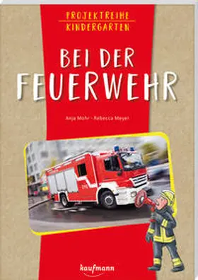 Mohr |  Projektreihe Kindergarten - Bei der Feuerwehr | Buch |  Sack Fachmedien