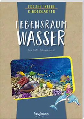 Mohr |  Projektreihe Kindergarten - Lebensraum Wasser | Buch |  Sack Fachmedien