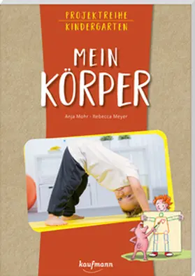 Mohr |  Projektreihe Kindergarten - Mein Körper | Buch |  Sack Fachmedien