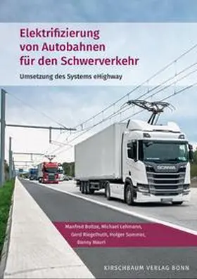 Boltze / Lehmann / Riegelhuth |  Elektrifizierung von Autobahnen für den Schwerverkehr | Buch |  Sack Fachmedien