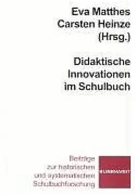 Matthes / Heinze | Didaktische Innovationen im Schulbuch | Buch | 978-3-7815-1299-3 | sack.de