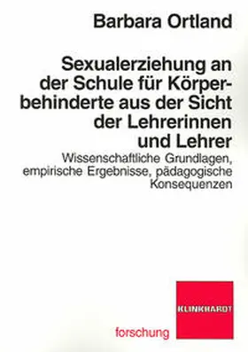 Ortland |  Sexualerziehung an der Schule für körperbehinderte aus der Sicht der Lehrerinnen und Lehrer | Buch |  Sack Fachmedien