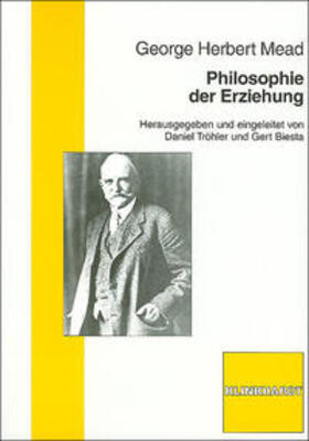 Mead / Tröhler / Biesta |  Philosophie der Erziehung | Buch |  Sack Fachmedien