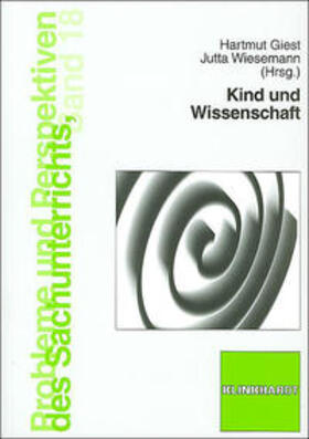 Giest / Wiesemann |  Kind und Wissenschaft | Buch |  Sack Fachmedien