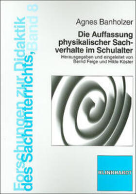 Banholzer / Feige |  Die Auffassung physikalischer Sachverhalte im Schulalter | Buch |  Sack Fachmedien