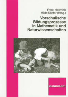 Hellmich / Köster |  Vorschulische Bildungsprozesse in Mathematik und Naturwissenschaften | Buch |  Sack Fachmedien