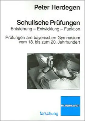 Herdegen |  Schulische Prüfungen: Entstehung - Entwicklung - Funktionen | Buch |  Sack Fachmedien