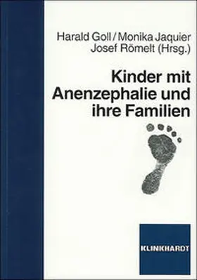 Goll / Jaquier / Römelt |  Kinder mit Anenzephalie und ihre Familien | Buch |  Sack Fachmedien