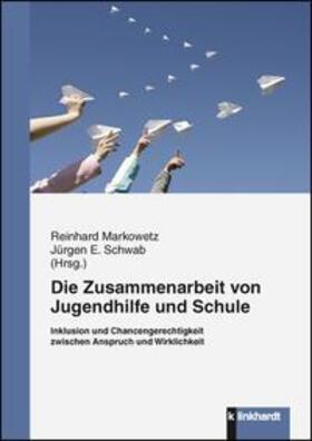 Markowetz / Schwab |  Die Zusammenarbeit von Jugendhilfe und Schule | Buch |  Sack Fachmedien