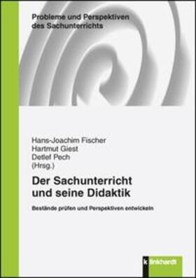Fischer / Giest / Pech |  Der Sachunterricht und seine Didaktik | Buch |  Sack Fachmedien