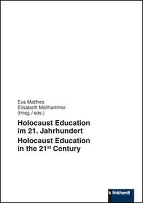 Matthes / Meilhammer |  Holocaust Education im 21. Jahrhundert - Holocaust Education in the 21st Century | Buch |  Sack Fachmedien