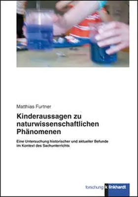 Furtner |  Kinderaussagen zu naturwissenschaftlichen Phänomenen | Buch |  Sack Fachmedien