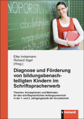 Inckemann / Sigel |  Diagnose und Förderung von bildungsbenachteiligten Kindern im Schriftspracherwerb | Buch |  Sack Fachmedien