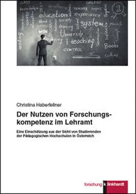 Haberfellner |  Der Nutzen von Forschungskompetenz im Lehramt | Buch |  Sack Fachmedien