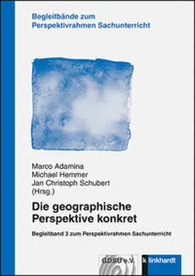 Adamina / Hemmer / Schubert |  Die geographische Perspektive konkret | Buch |  Sack Fachmedien